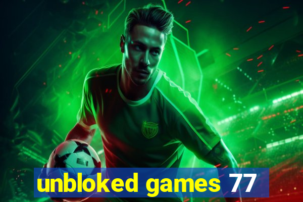 unbloked games 77